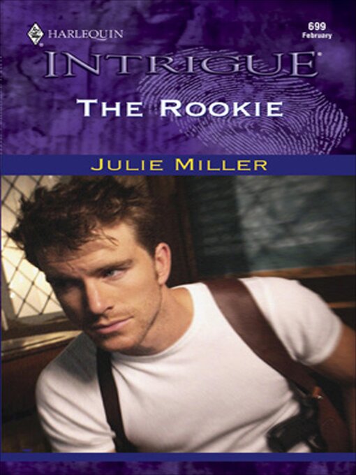 Title details for The Rookie by Julie Miller - Wait list